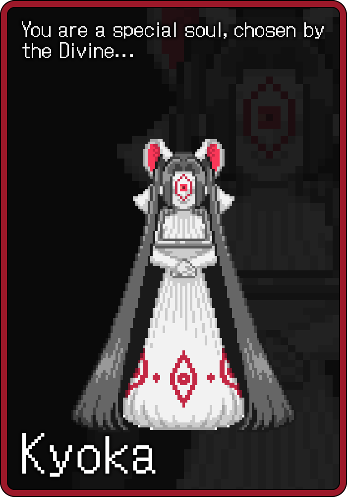 Kyoka : You are a special soul, chosen by the Divine... 