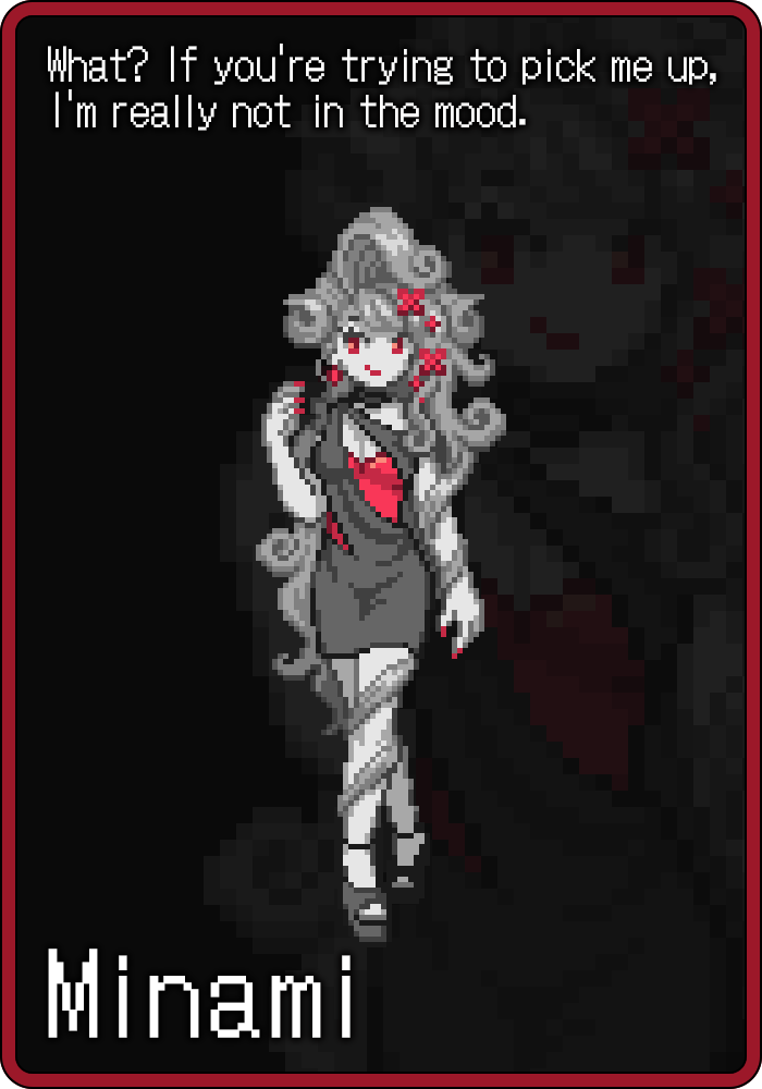 Minami : What? If you're trying to pick me up, I'm really not in the mood.